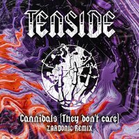 Zardonic feat. Tenside - Cannibals ((They Don't Care) Zardonic Remix)