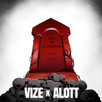 VIZE feat. ALOTT - End of Slaphouse