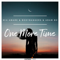 Mia Amare feat. Bodybangers & Adam Bü - One More Time