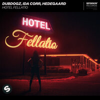 Dubdogz feat. HEDEGAARD & Ida Corr - Hotel Fellatio
