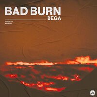 dega - Bad Burn