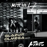MITCHEL - Айкос (Glazur & Olmega feat. Soahx Remix)