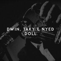 Dwin feat. Taky & Nyed - Doll