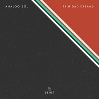 Analog Sol - Trinidad Dreams (Djuma Soundsystem Remix)