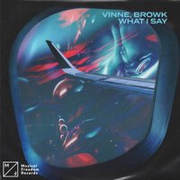VINNE feat. Browk - What I Say