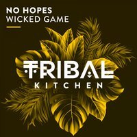 No Hopes - Wicked Games