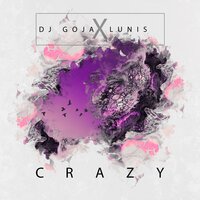 Dj Goja feat. Lunis - Crazy