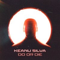 Keanu Silva - Do Or Die