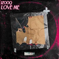 IZOOQ - Love Me