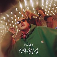 Foley - OMANA
