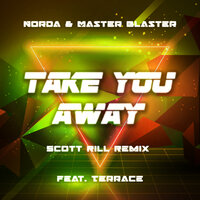 Norda feat. Master Blaster & Terrace - Take You Away (Scott Rill Remix)
