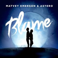 Matvey Emerson feat. Astero - Blame