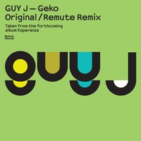 Guy J - Geko Original