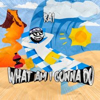 RA1 - What Am I Gonna Do