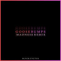 Jvla - Goosebumps (Madness Remix)