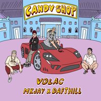 Volac feat. MKJAY & Daft Hill - Candy Shop