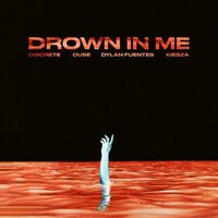 Discrete feat. Kiesza & Ouse & Dylan Fuentes - Drown In Me