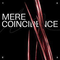 YKRA - Mere Coincidence