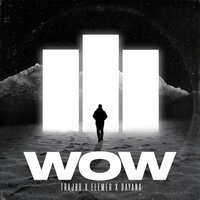 Trajbo feat. Elemer & Dayana - Wow