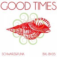 Schwarz & Funk - Good Times Beach (House Mix)