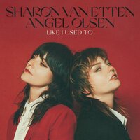 Sharon Van Etten feat. Angel Olsen - Like I Used To