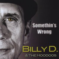 Billy D & The Hoodoos - Love Makes You Cry
