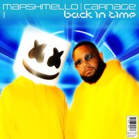 Marshmello feat. Carnage - Back In Time