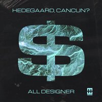 HEDEGAARD feat. CANCUN? - All Designer