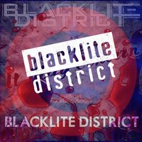 Blacklite District - Living in a Nightmare