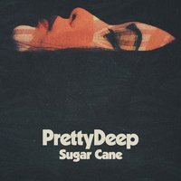 PrettyDeep - Sugar Cane