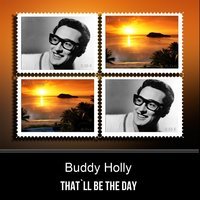 Buddy Holly - That`ll Be The Day