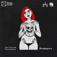 One True God feat. Tiny Elephant - Problems