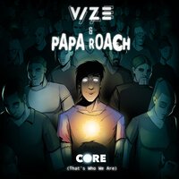 VIZE feat. Papa Roach - Core (That's Who We Are)