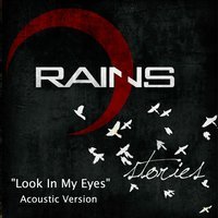 Rains - Look in My Eyes (Acoustic Version)