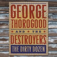 George Thorogood & The Destroyers - Howlin' For My Baby