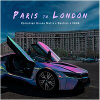 Romanian House Mafia - Paris To London (feat. Bastien & Inna)