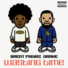 Brent Faiyaz & Drake - Wasting Time