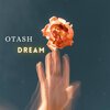 OTASH - Dream
