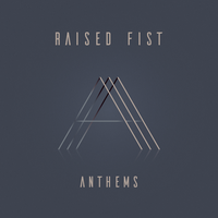 Raised Fist - Anthem