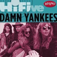 Damn Yankees - Where You Goin' Now