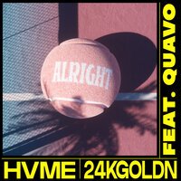 HVME feat. 24kGoldn & Quavo - Alright