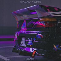 Mxnarch - Japanese Stutter