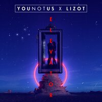 YouNotUs & LIZOT - Elevator