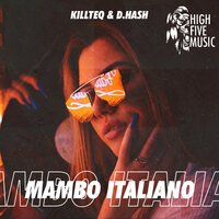 KiLLTEQ & D.Hash - Mambo Italiano