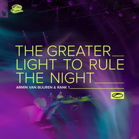 Armin van Buuren feat. Rank 1 - The Greater Light To Rule The Night