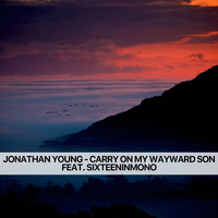 Jonathan Young feat. SixteenInMono - Carry On My Wayward Son