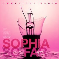 Goodnight Radio - Sophia so Far