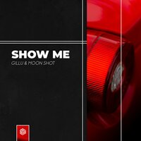 Gillu & Moon Shot - Show Me (Original Mix)