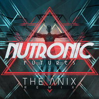 NUTRONIC feat. The Anix - Futures (remix)
