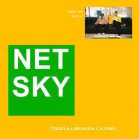 Netsky - Tequila Limonada (feat. A.CHAL)